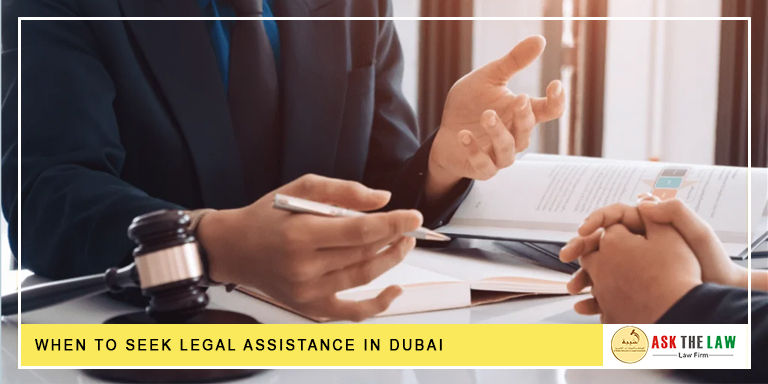 When to Seek Legal Assistance in Dubai