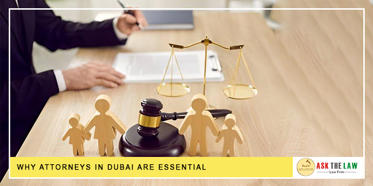 Why Attorneys in Dubai Are Essential