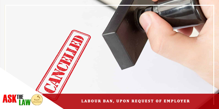 Labour Ban, upon request of Employer
