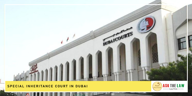 Special Inheritance Court in Dubai