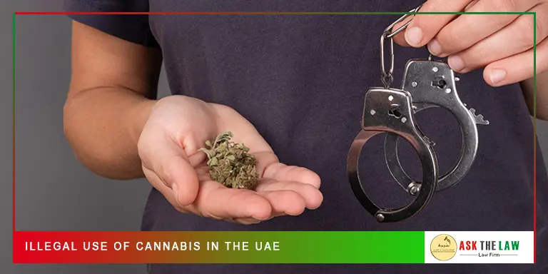 Illegal Use of Cannabis in the UAE Illegal Use of Cannabis in the UAE