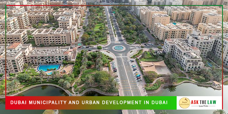 Dubai Municipality and Urban Development in Dubai