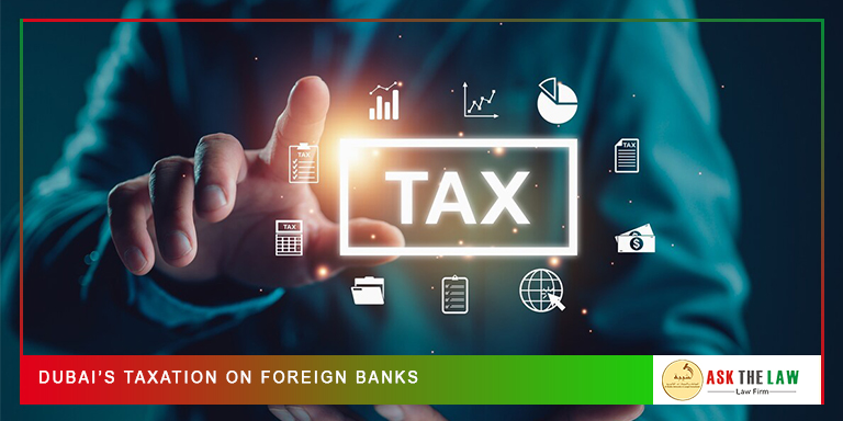 Foreign Bank Taxation in Dubai