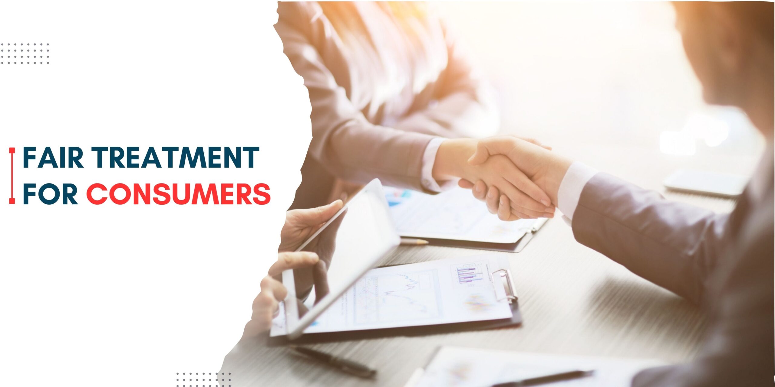 Fair Treatment for Consumers