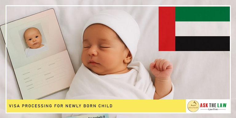 Visa Processing for Newly Born Child in the UAE including birth certificate registration, passport issuance, and residency visa application process