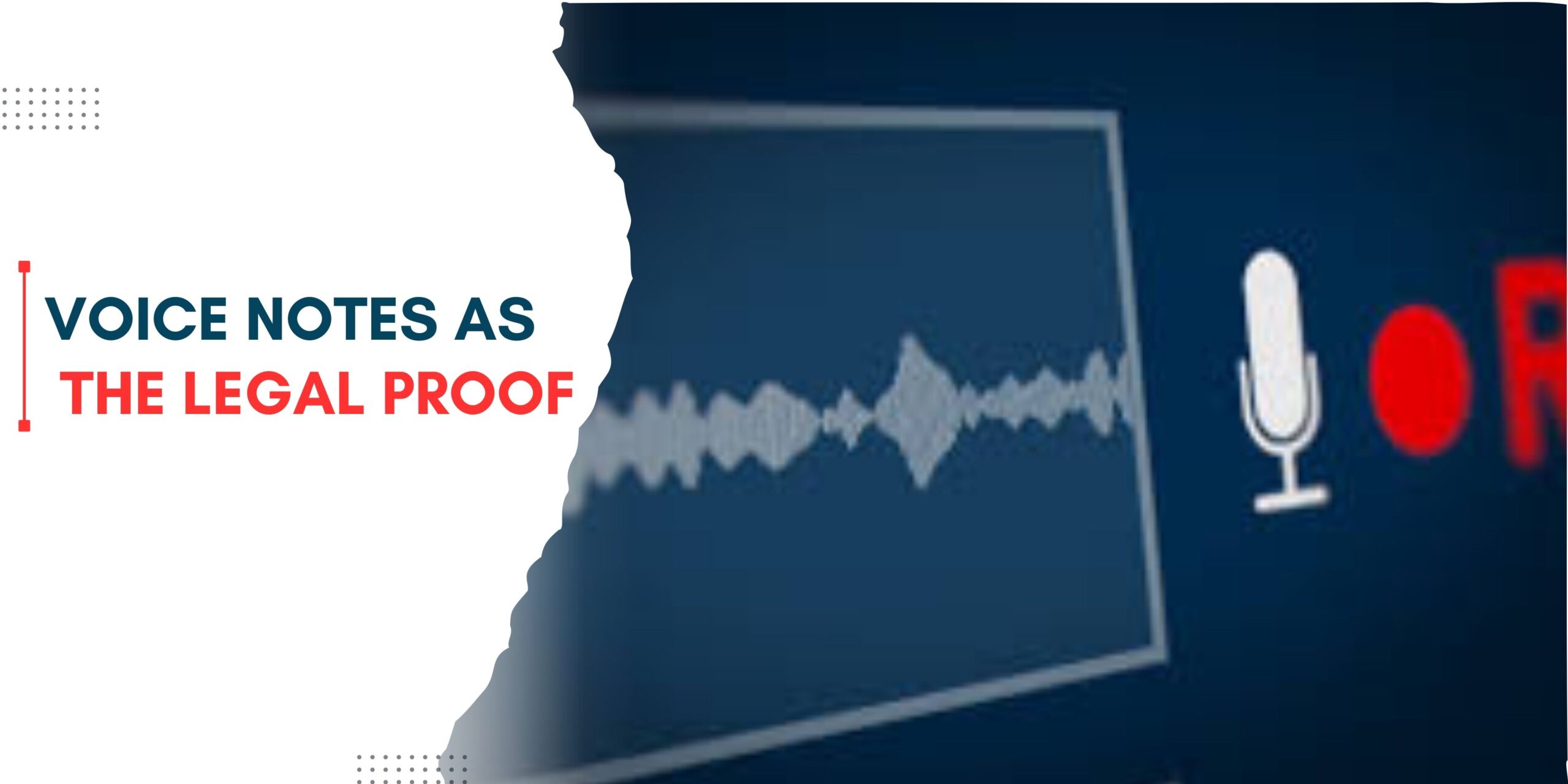 Voice notes as legal proof in UAE courts Voice message recordings used as legal proof in disputes