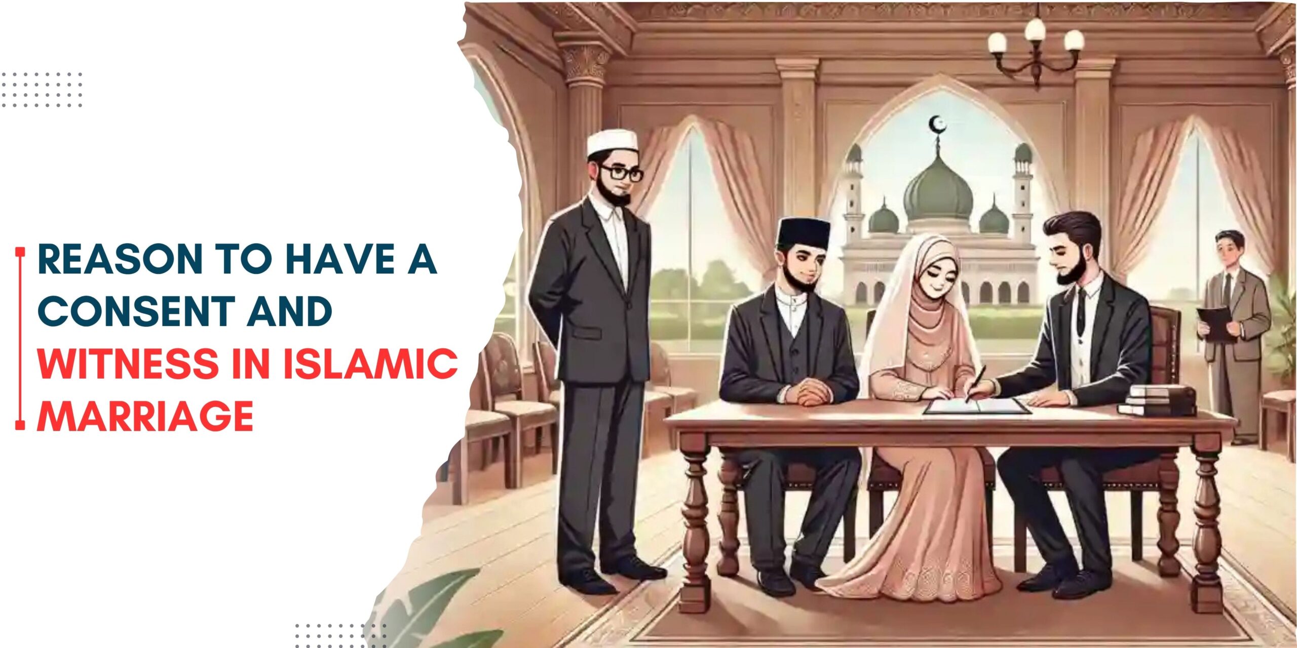 Reason to have consent and witnesses in Islamic marriage to ensure validity of nikah under Sharia law and Dubai court rules in UAE