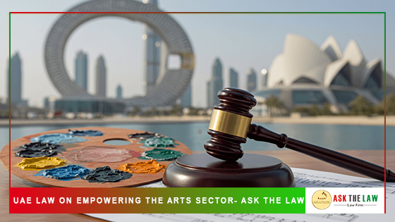 UAE Law on Empowering the Arts Sector- ASK THE LAW
